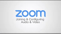  Joining & Configuring Audio & Video